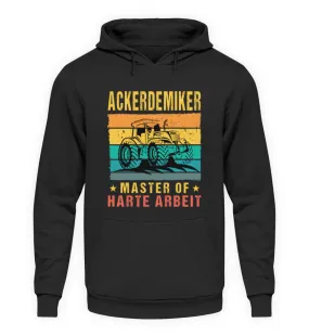 Ackerdemiker Master of harte Arbeit  - Unisex Kapuzenpullover Hoodie