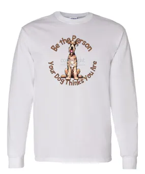 Airedale Terrier - Be The Person - Long Sleeve T-Shirt