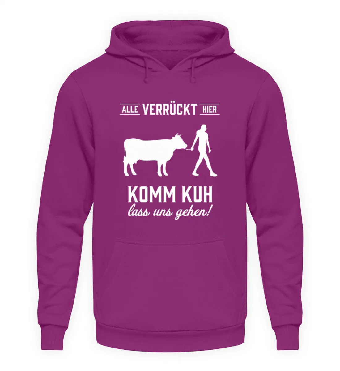 Alle verrückt hier - komm Kuh lass uns gehen  - Unisex Kapuzenpullover Hoodie