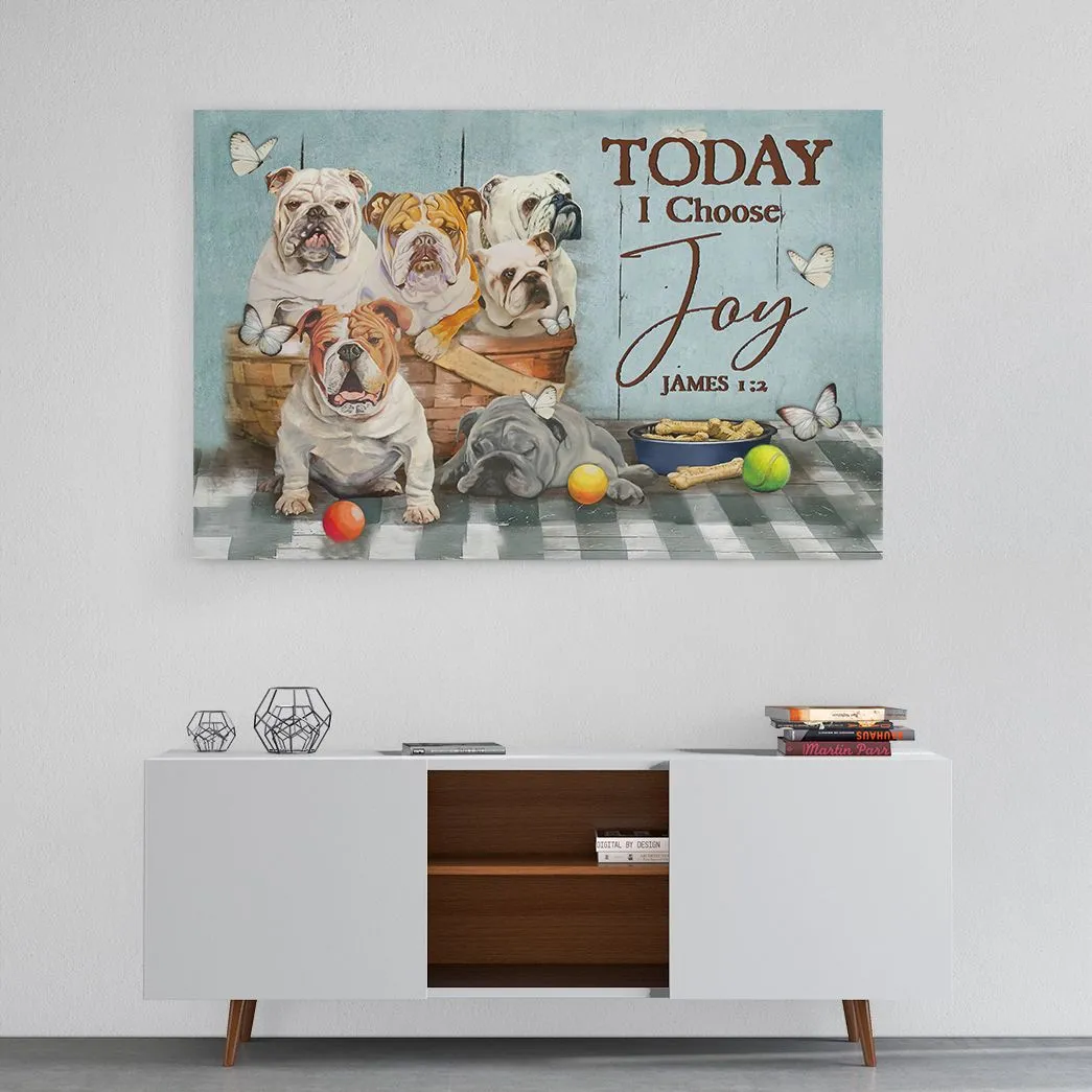 Gearhuman 3D Bulldog Today I Choose Joy Canvas