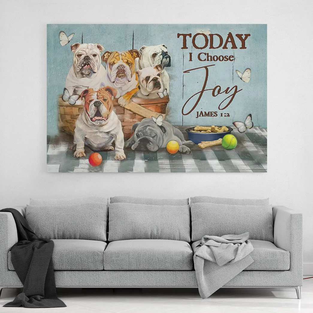 Gearhuman 3D Bulldog Today I Choose Joy Canvas