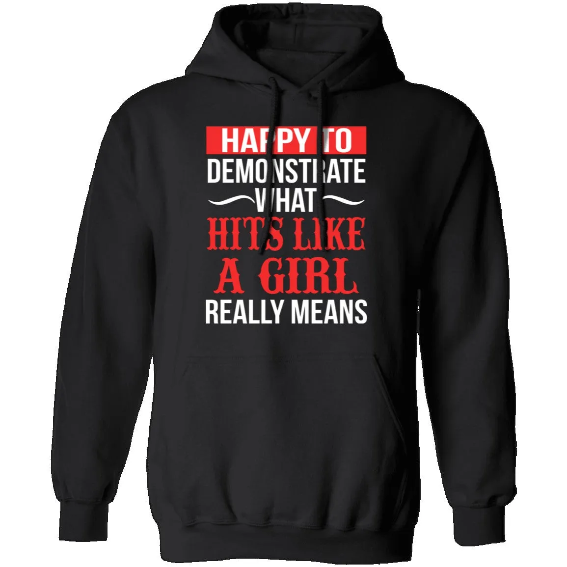 Happy To Demonstrate What Hit Like A Girl Really Means T-Shirt