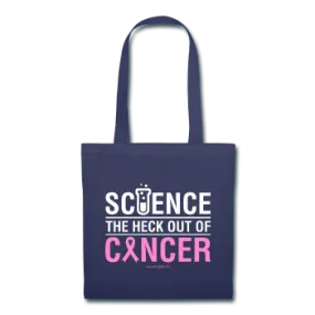 "Science The Heck Out Of Cancer" - Tote Bag